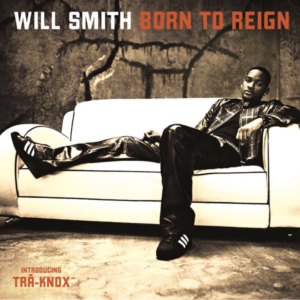 Will Smith - Born To Reign